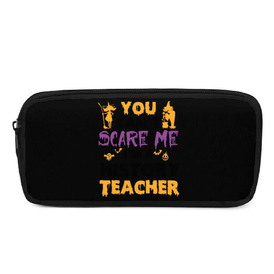you can't scare me i'm a History teacher halloween Pencil Cases