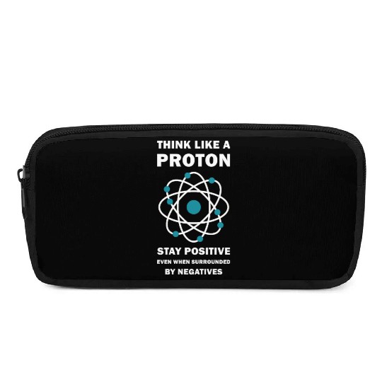Think Like a Proton Stay Positive Funny Science Pencil Cases
