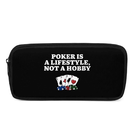 Poker is a Lifestyle Not a Hobby Poker Player Pencil Cases