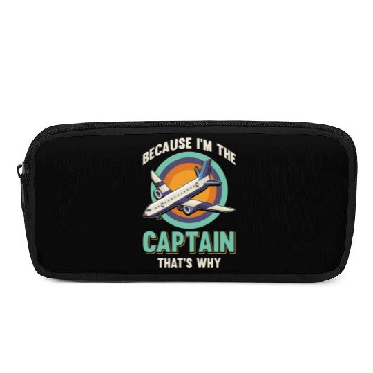Because I'm The Captain That's Why For A Airline Pencil Cases