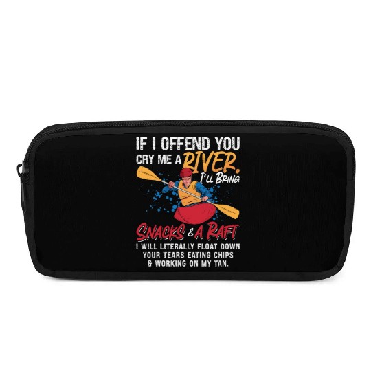 Rafting If I Offend You Kayak Paddling Canoe Raft Pencil Cases