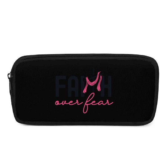 Faith Over Fear Breast Cancer Awareness Support Pencil Cases