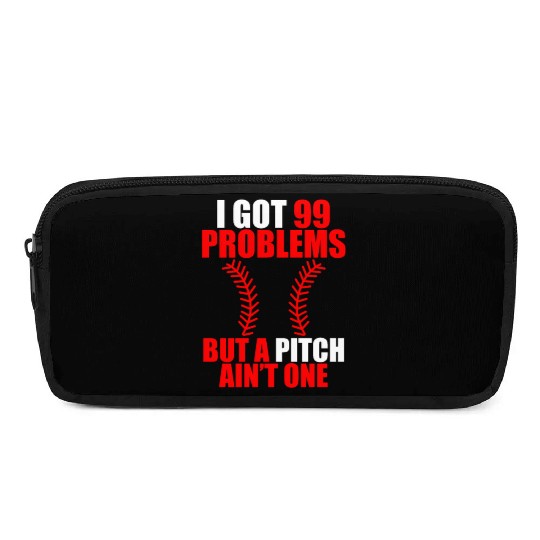 I Got 99 Problems But A Pitch Ain't One Pencil Cases