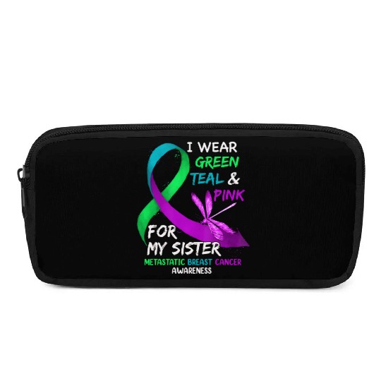 I Wear Green Teal Pink For My Sister Metastatic Pencil Cases