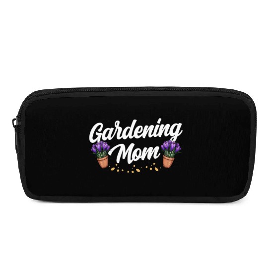 Gardening Mom Gardener Garden Mother Pencil Cases