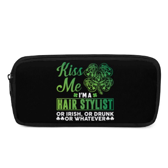 Kiss Me I'm A Hairstylist Or Irish Drunk Whatever Pencil Cases