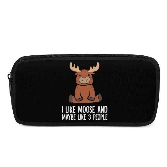 I Like Moose And Maybe Like 3 People Pencil Cases