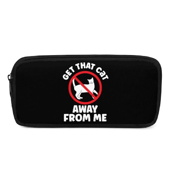 Get That Cat Away From Me Dog Puppy Lover Animal Pencil Cases