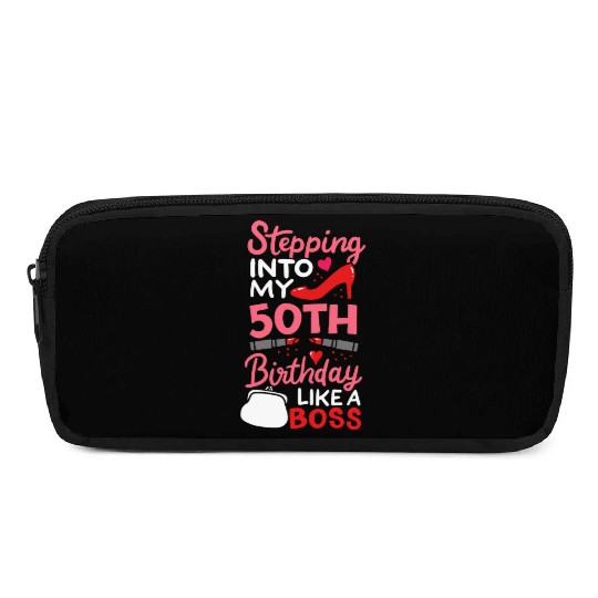 Stepping Into My 50th Birthday Like A Boss Gift Pencil Cases