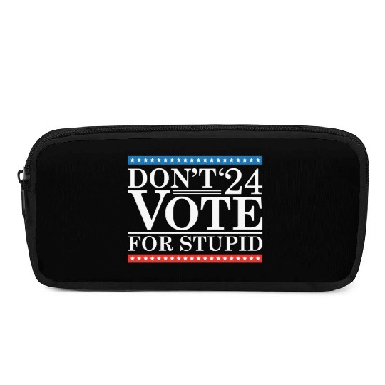 Don’t Vote For Stupid 2024 Pencil Cases