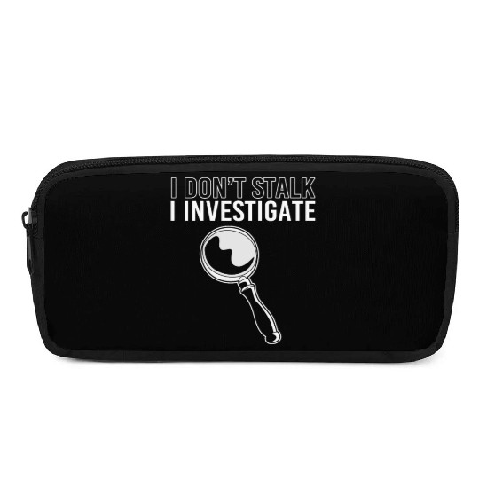 True Crime Detective I Dont Stalk I Investigate Pencil Cases