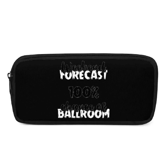Weekend Forecast Dancer Dance Teacher Ballroom Pencil Cases