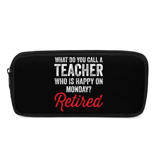 Happy On Monday Retired Teacher Retirement Gift Pencil Cases
