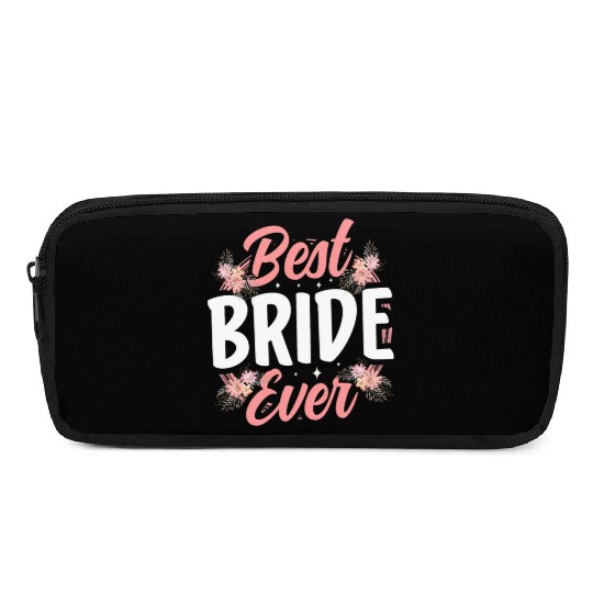 Best Bride Ever Bachelorette Party Wedding Cute Pencil Cases
