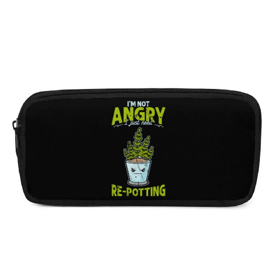 I'm not angry, I just need re-potting. - Pencil Cases