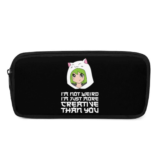 I'm Not Weird I'm Just More Creative Than You Pencil Cases