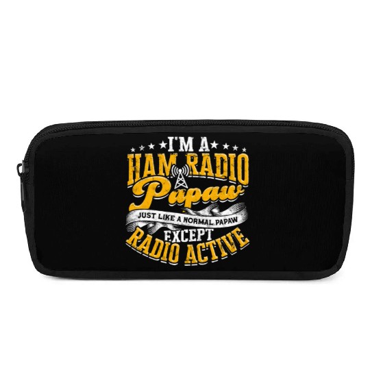 I'm a ham radio papaw just like a normal papaw Pencil Cases