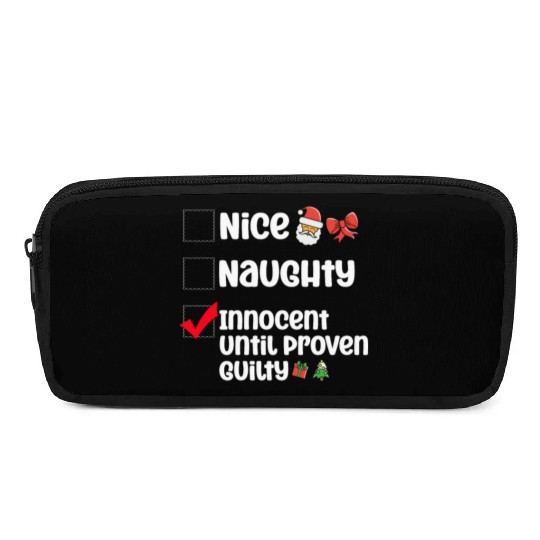 Nice Naughty Innocent Until Proven Guilty Pencil Cases