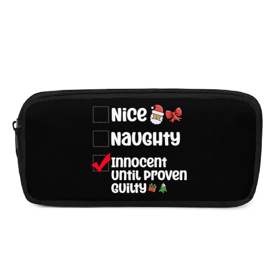 Nice Naughty Innocent Until Proven Guilty Pencil Cases