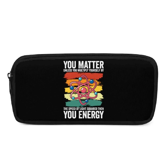 You Matter Unless You Multiply Yourself By Pencil Cases