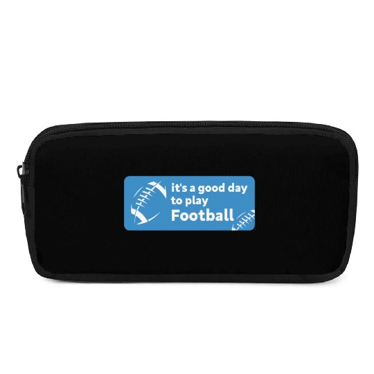 It's A Good Day To Play Football American Football Pencil Cases
