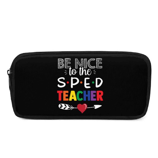 Be Nice To The Sped Teacher Special Education Cute Pencil Cases