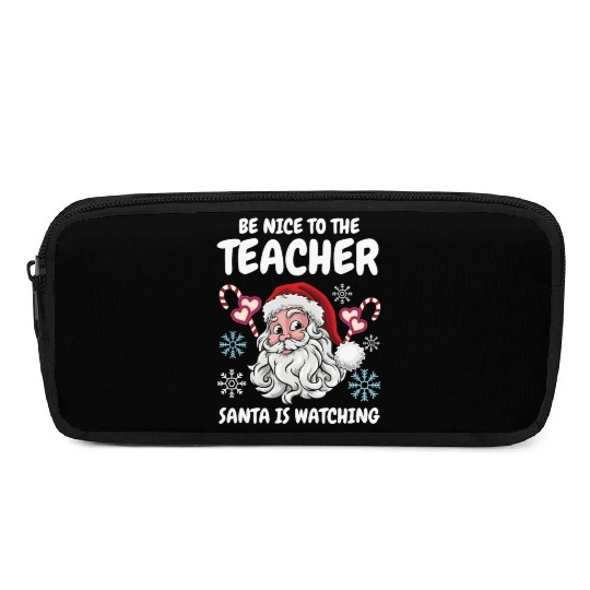 Be Nice to the Teacher Santa is Watching Christmas Pencil Cases