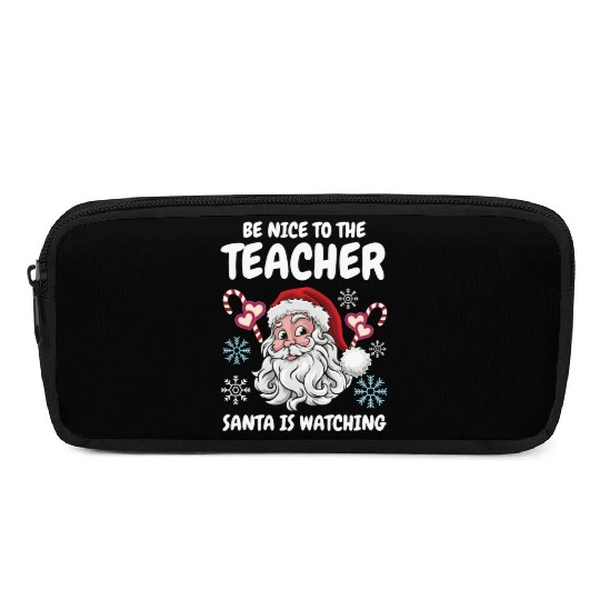 Be Nice to the Teacher Santa is Watching Christmas Pencil Cases