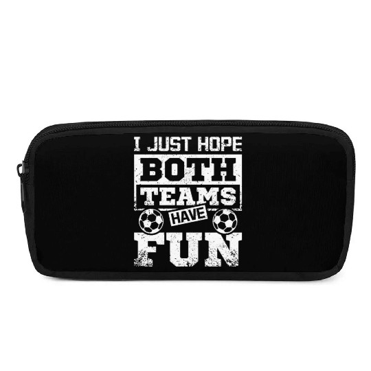 I just hope both teams have fun soccer game Pencil Cases