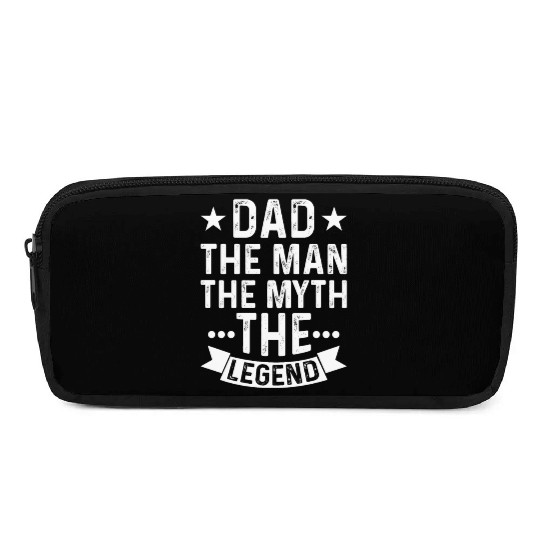 Dad The Man The Myth The Legend Pencil Cases