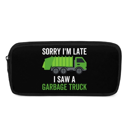 Sorry I'm Late I Saw a Garbage Truck Pencil Cases