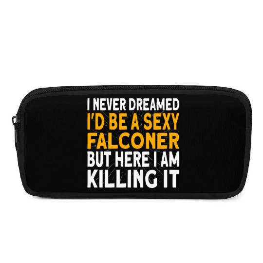Falconer I never dreamed I'd be Falconry Pencil Cases