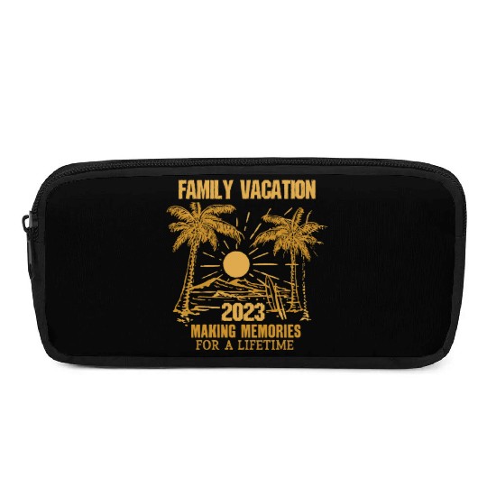 Family Vacation 2023 Making Memories Pencil Cases