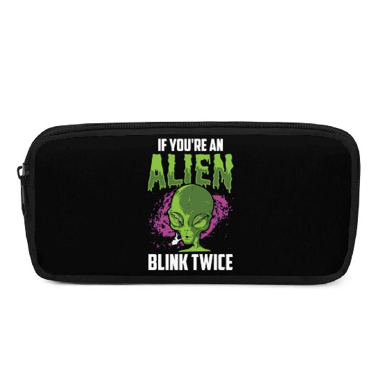 If You're An Alien Blink Twice Space Astronaut Pencil Cases