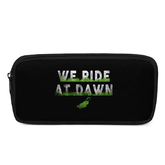 We Ride At Dawn Dad Lawn Mower Make Laugh Day Yard Pencil Cases