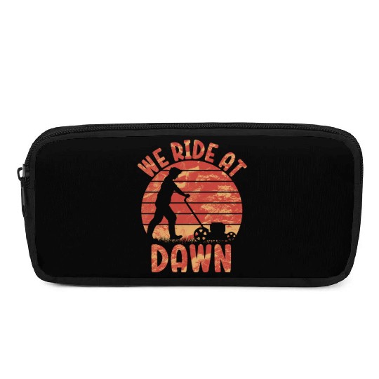 We Ride At Dawn Dad Lawn Mower Make Laugh Day Yard Pencil Cases