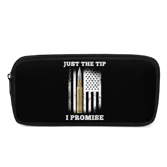 Just The Tip I Promise Gun Lovers Veteran Us Flag Pencil Cases