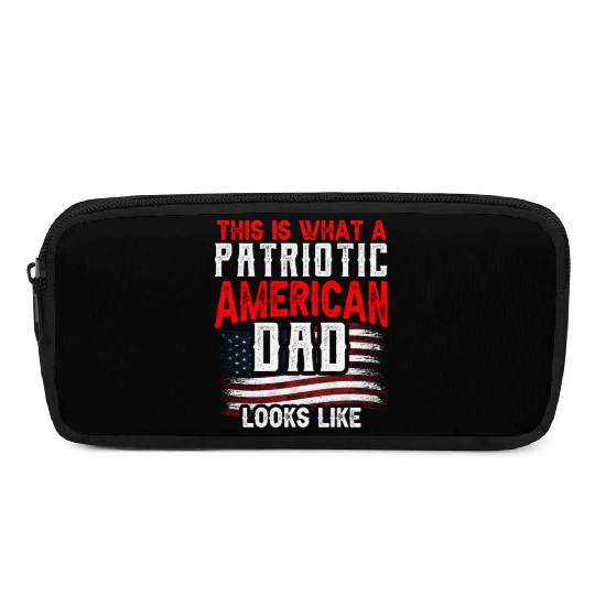 This Is What A Patriotic American Dad Looks Like Pencil Cases