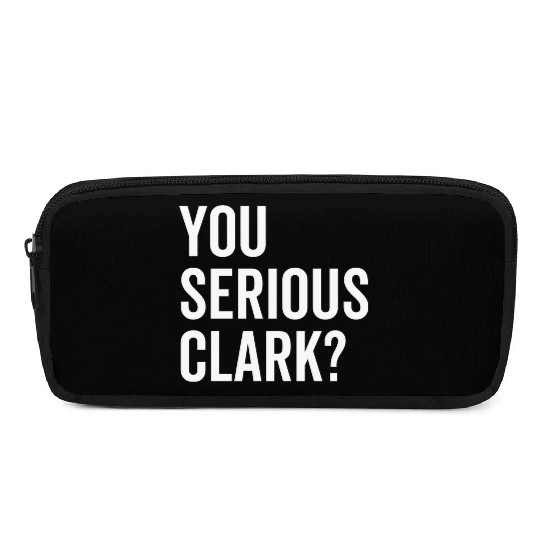 You Serious Clark? Pencil Cases