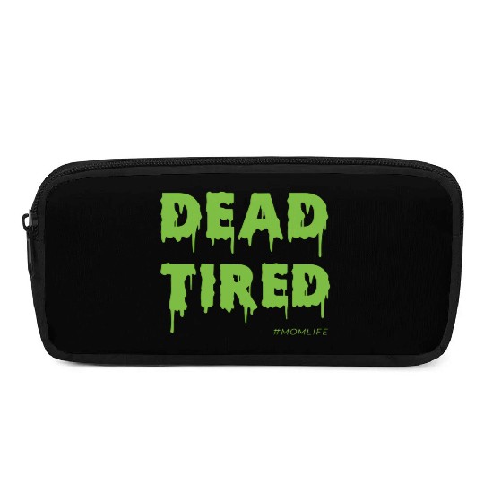 Dead Tired Mom Life Halloween Womens Pencil Cases