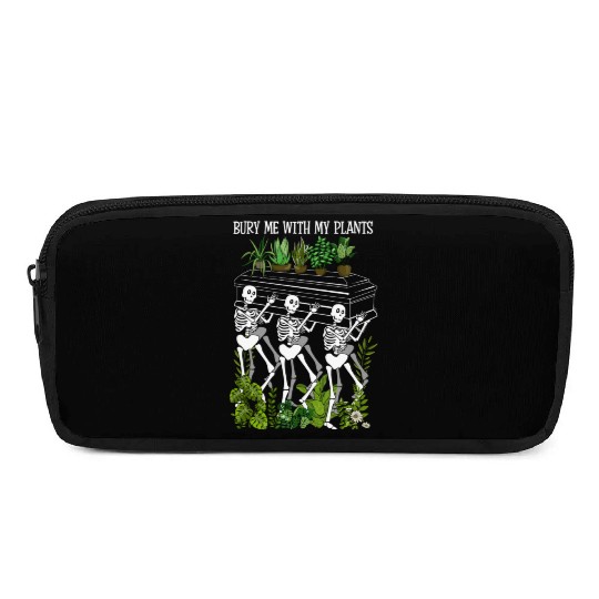 Bury Me With My Plants Funny Gardening Plant Lover Pencil Cases