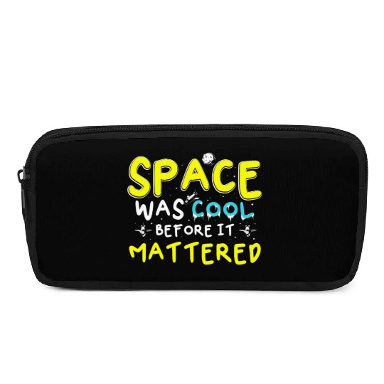 Space Was Cool Before It Mattered Funny Kids Astro Pencil Cases
