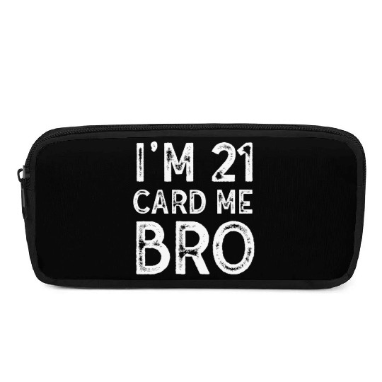 I'm 21 Card Me Bro 21 Years Old 21st Birthday Pencil Cases