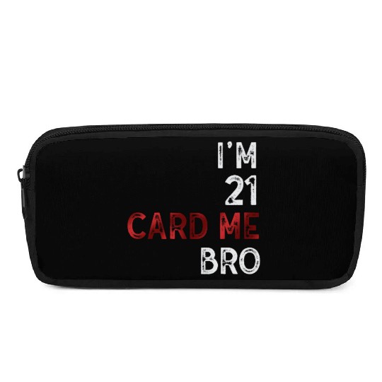 I'm 21 Card Me Bro 21 Years Old 21st Birthday Pencil Cases