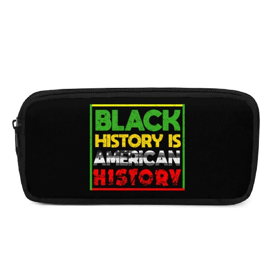Black History Is American History Pencil Cases