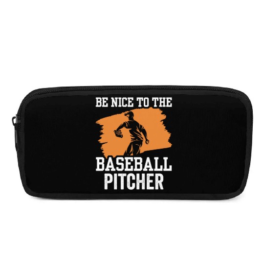 Be Nice To The Baseball Pitcher Hobby Player Pencil Cases