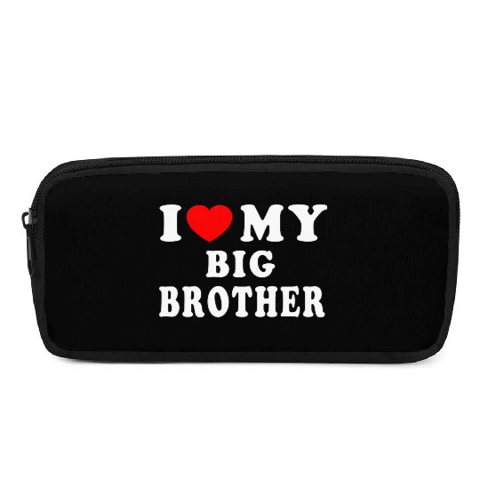 I LOVE MY BIG BROTHER Pencil Cases