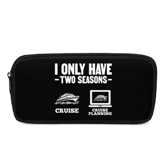 I Only Have Two Seasons Cruise Cruise Planning Pencil Cases