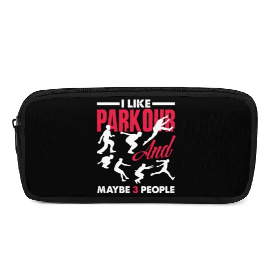 I Like Parkour And Maybe 3 People Funny Parkour Pencil Cases