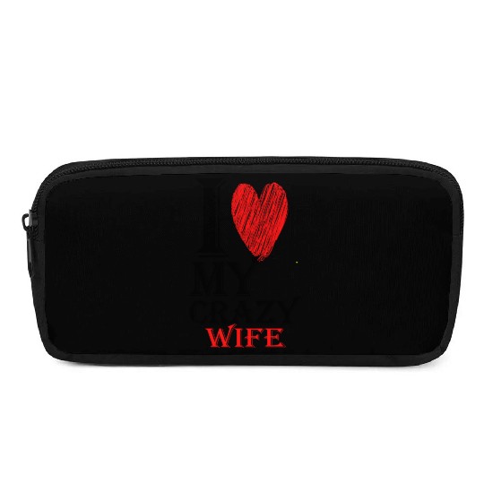 I Love My Crazy Wife Purview With Red heart508 Pencil Cases